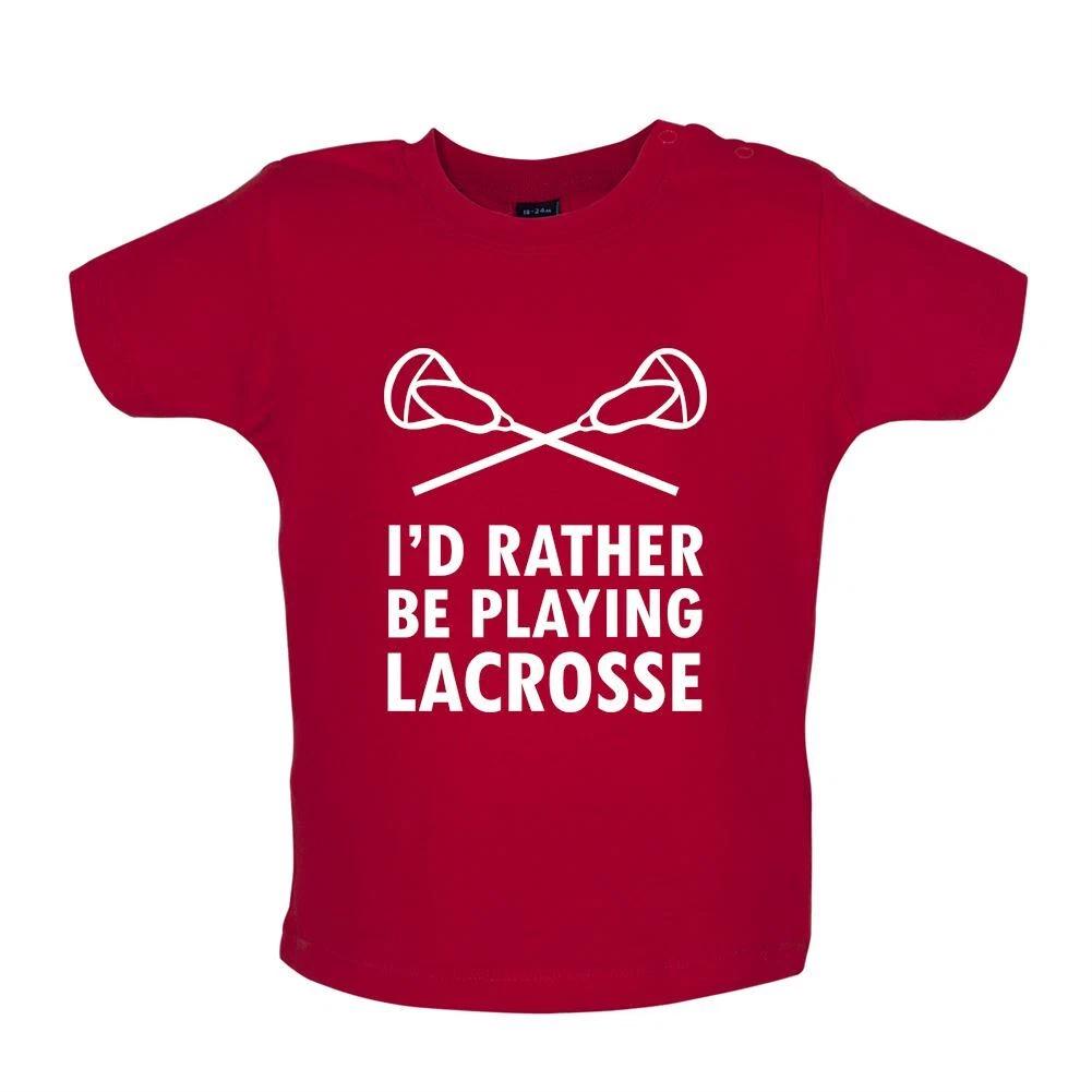 

I d Rather Be Playing Lacrosse - Baby Kids Boys Girls Unisex T-Shirt / Babygrow - La Crosse Sports Team 130