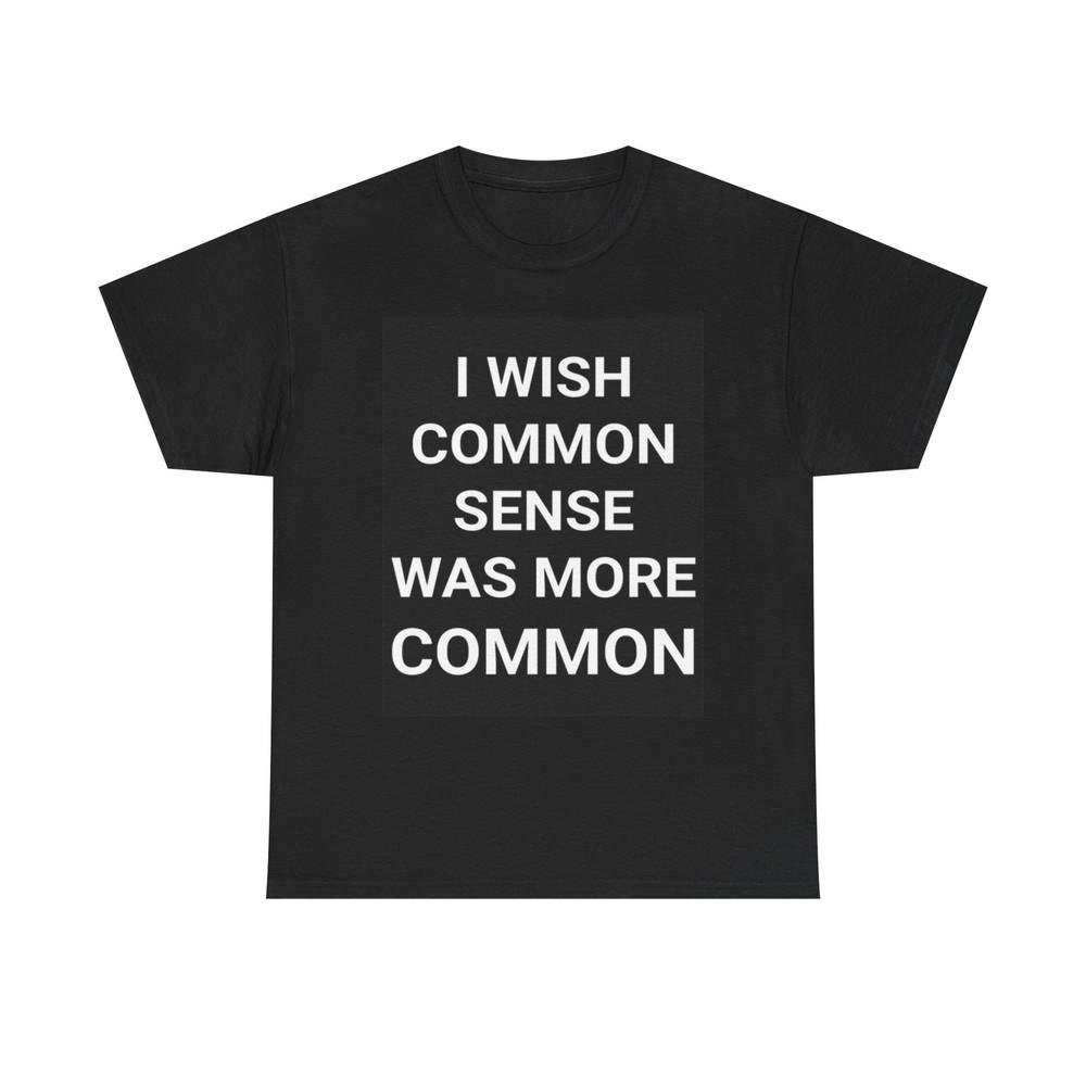 

Common Sense Graphic T Shirt Funny Retro Unisex Heavy Cotton Tee 4XL