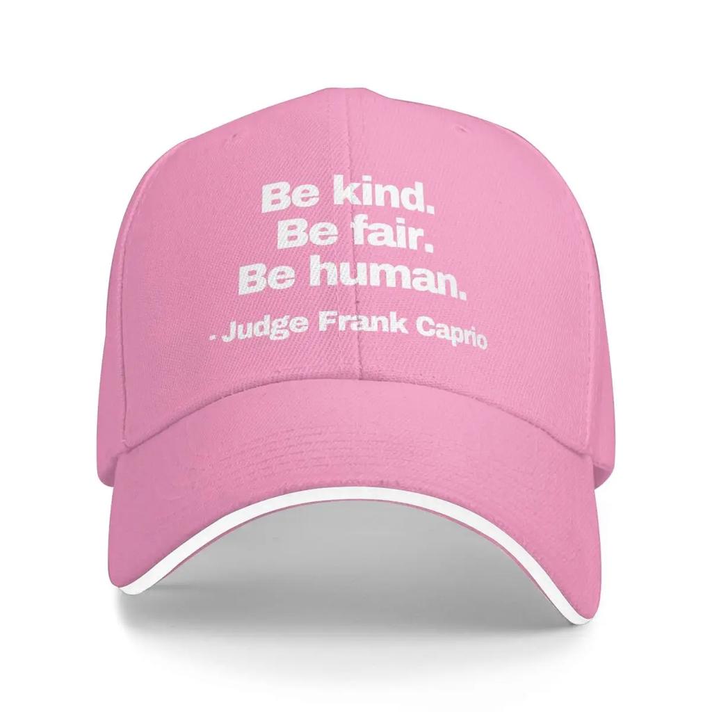 Baseball Caps Judge Frank Caprio Quote Be Kind Be Fair Be Human Graphic Unisex Outdoor Summer Caps