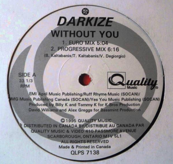 

12inch Record DARKIZE - Without You QLPS7138 Quality Music 1995 Canada Dance & Electronica Used