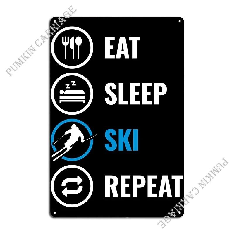 Eat Sleep Ski Repeat Metal Plaque Sign Customized Garage Club Club Wall Plaque Tin Sign Poster 20x30cm(7.8x11.8inch)