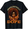 Black Women Unapologetically Dope Juneteenth Black History T-Shirt