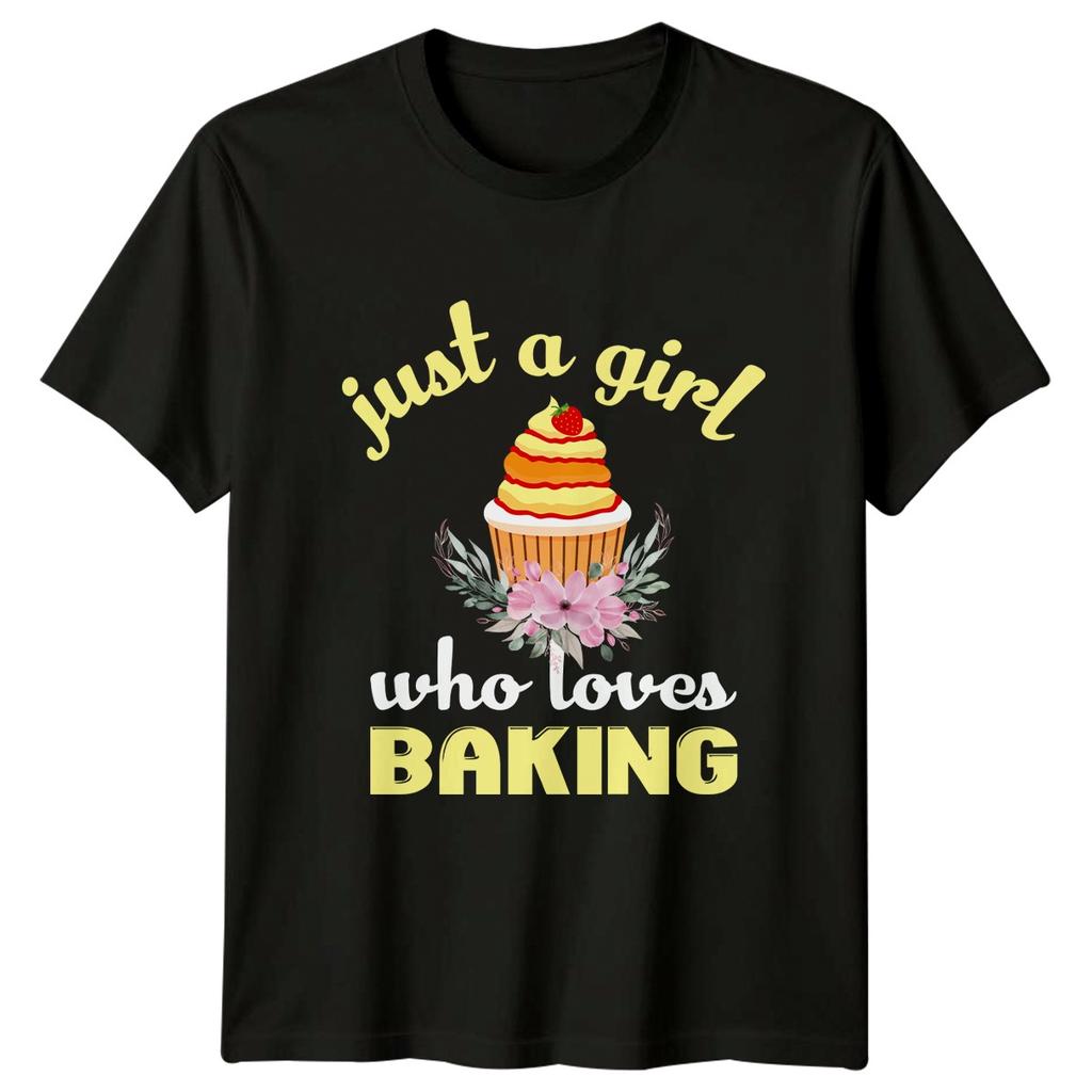 Just A Girl Who Loves Womens T-Shirt Baking Cupcakes Birthday Gift For Her