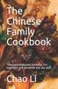 The The Chinese Family Cookbook : Tasty and Little Used Formulas. For Beginners and Advanced and Any Diet Book