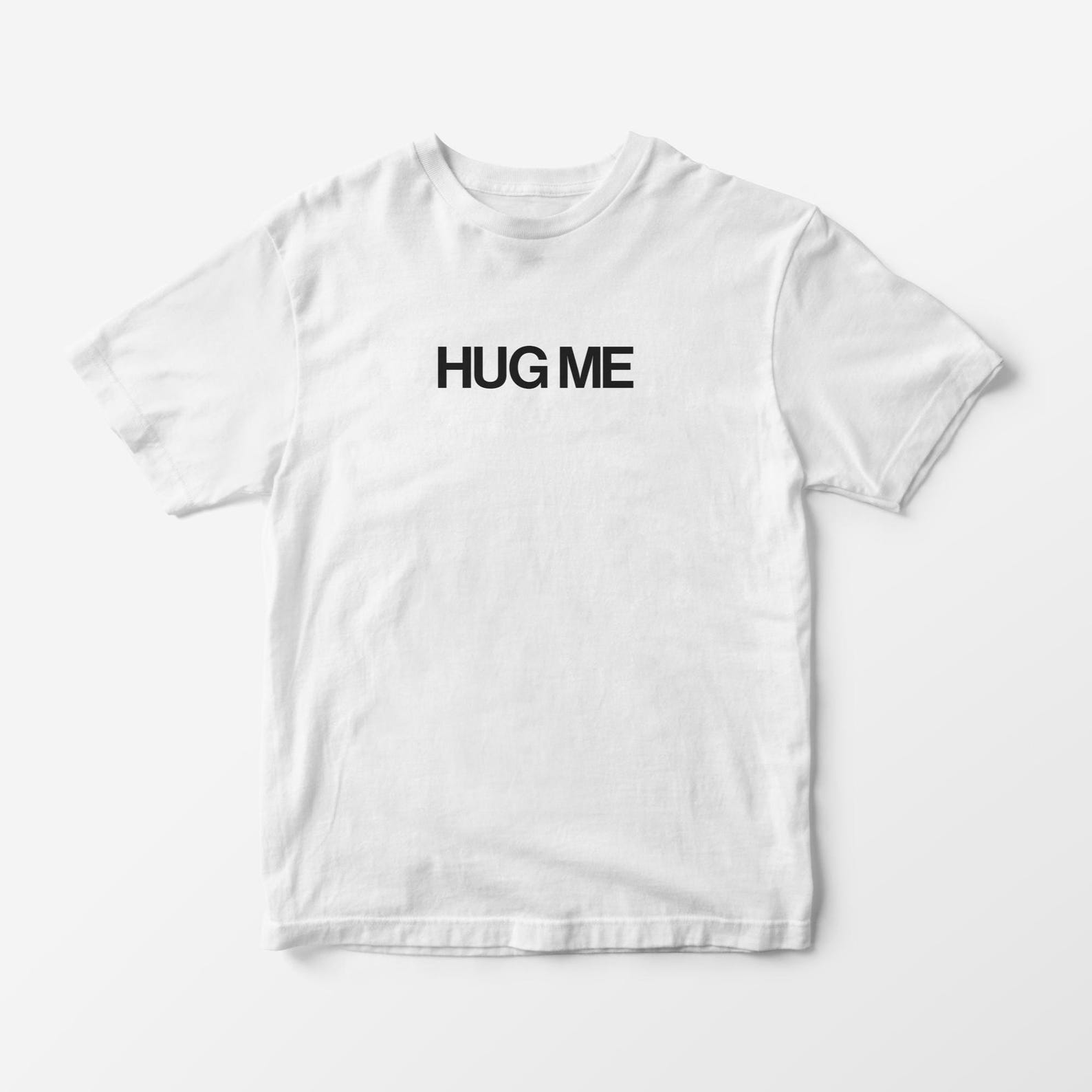 HUG ME T-Shirt – Y2K Aesthetic Graphic Tee, Funny Slogan Design S