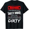 Warning This Person Has A Dirty Mind T Shirts Men Women Humor Streetwear Tee Shirt Short Sleeve Unisex Clothing