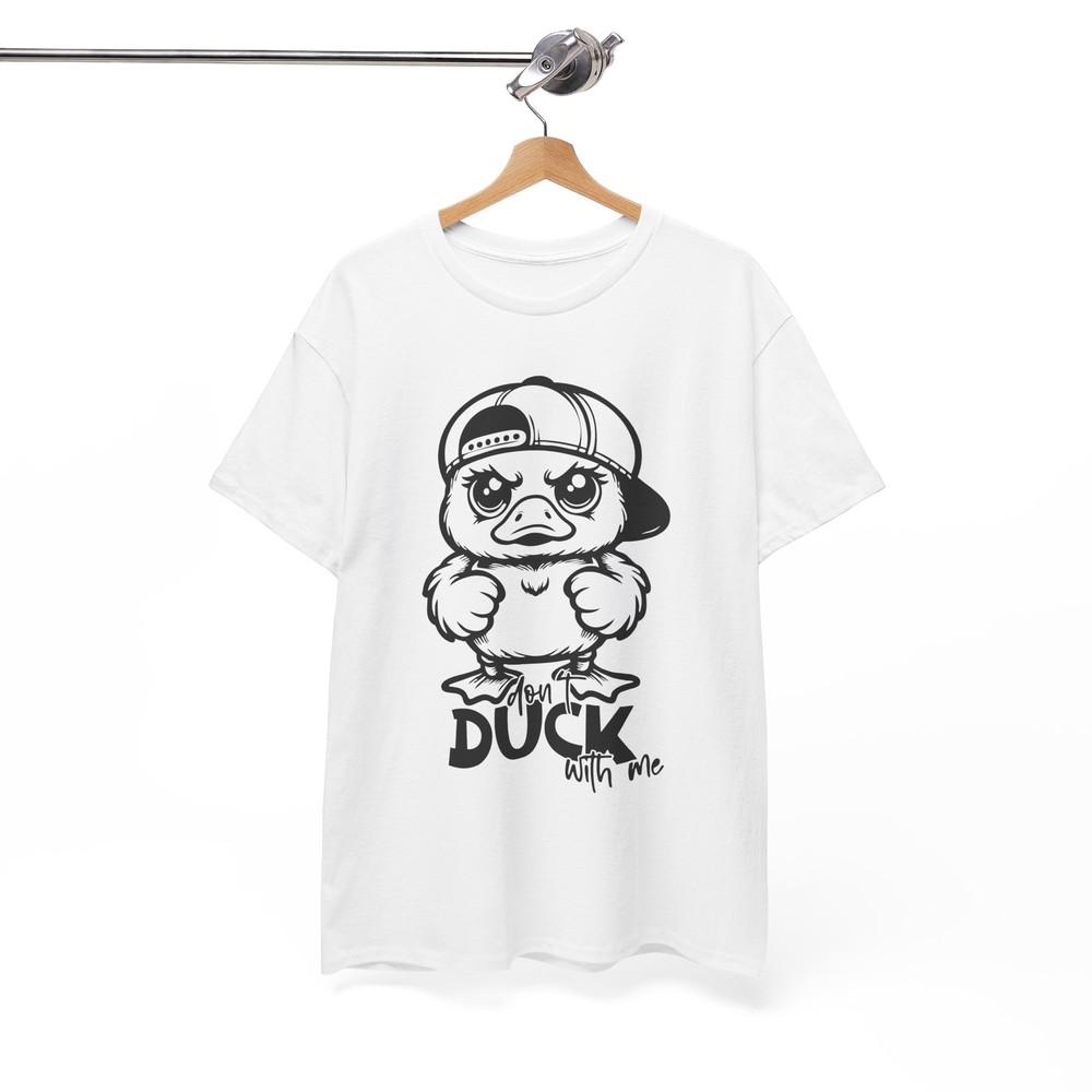 Funny Clever T-Shirt | Sarcasm for Everyday Style | Dont Duck with Me Shirt