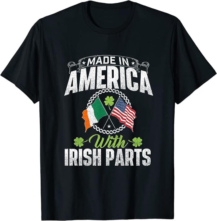 Made in America with Irish Parts - Ireland Classic Tee T-Shirt Size M to 3XL XXXL
