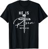 Easter Cross He Is Risen Jesus Christian Men Women Unisex T-Shirt