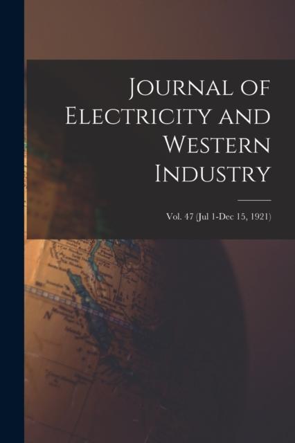 The Journal of Electricity and Western Industry; Vol. 47 (Jul 1-Dec 15, 1921) Book