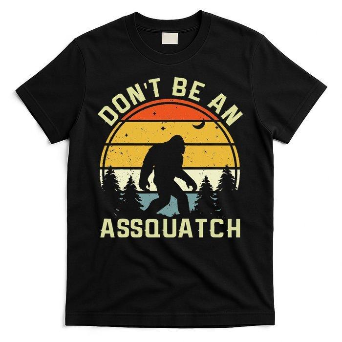 

DonT Be An Sasquatch Funny Sasquatch T-Shirt Unisex S