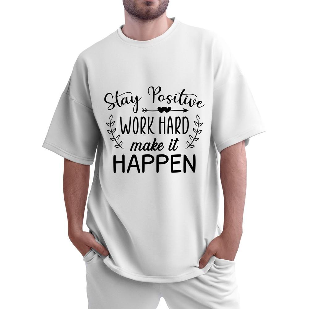 

Stay Positive Work Make It Happen Tshirt Motivation Inspiration Script T Shirt S