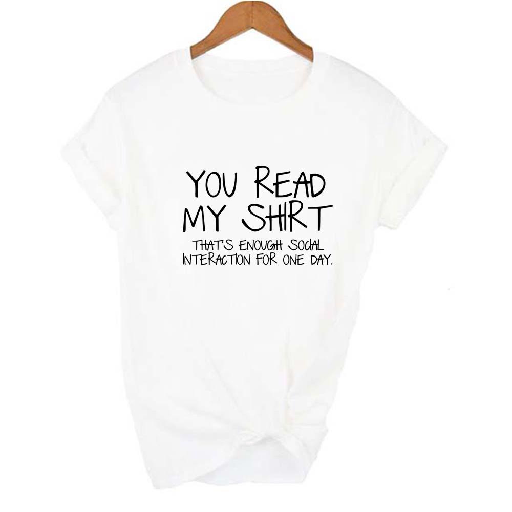 You Read My Shirt That S Enough Social Interaction For One Day Funny T Shirt Harajuku