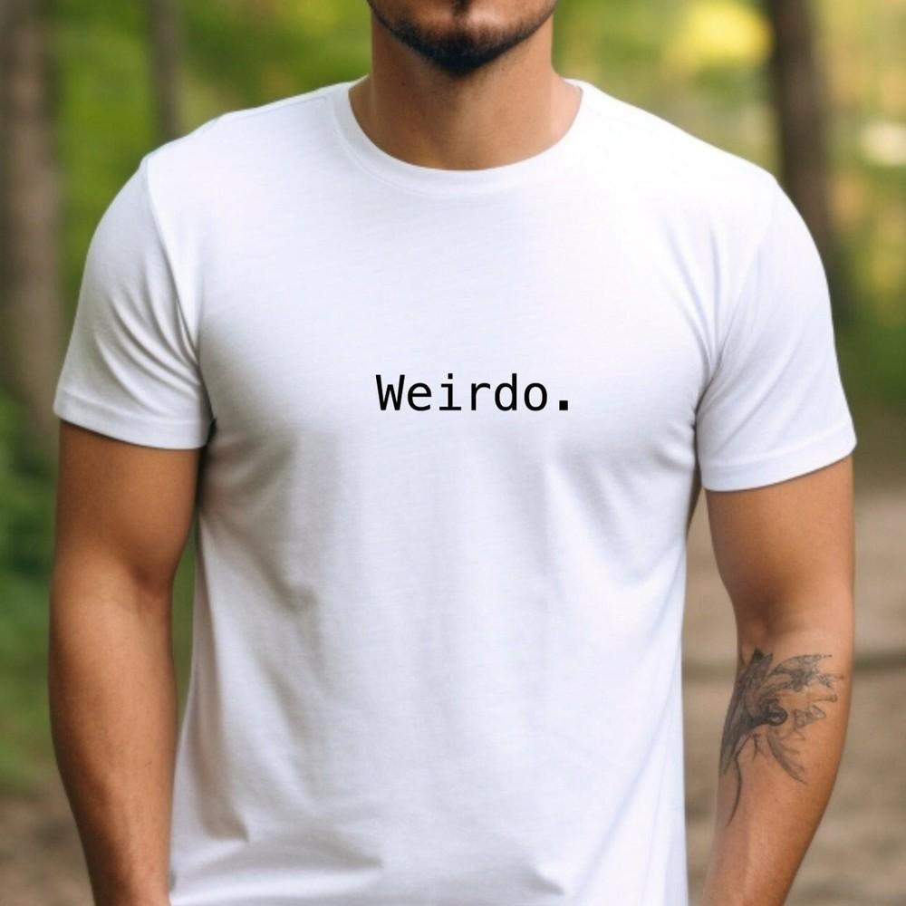 26 Weirdo Shirt, Weirdo Men&039;s Tshirt, Slogan Tee, Graphic Tee Men Unisex T-Shirt M
