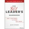 The Busy Leader's Handbook: How To Lead People and Places That Thrive