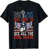 I May Be Old But I Got To See All The Cool Bands Fathers Day T-Shirt