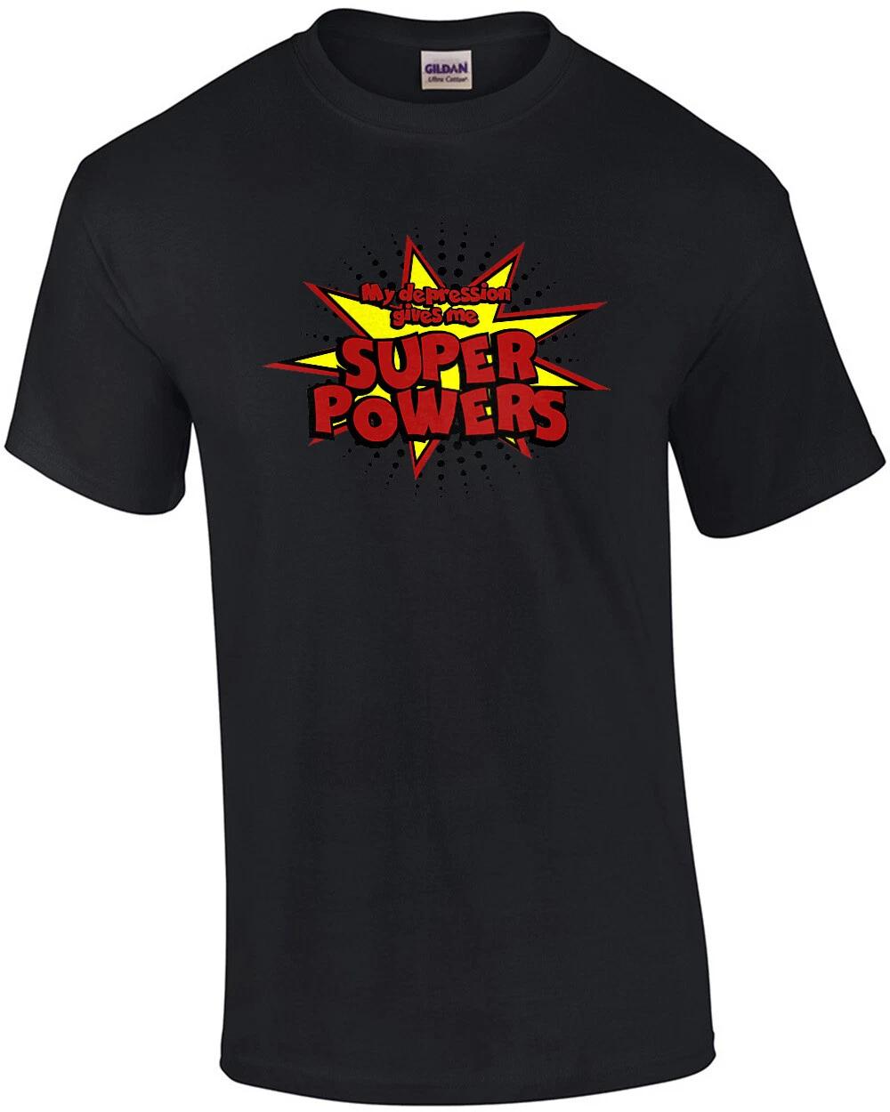 My depression gives me super powers - funny t-shirt M