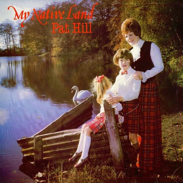 

LP Record PAT HILL (2) - My Native Land IRC1077 Tartan Records 1977 UK Folk Used