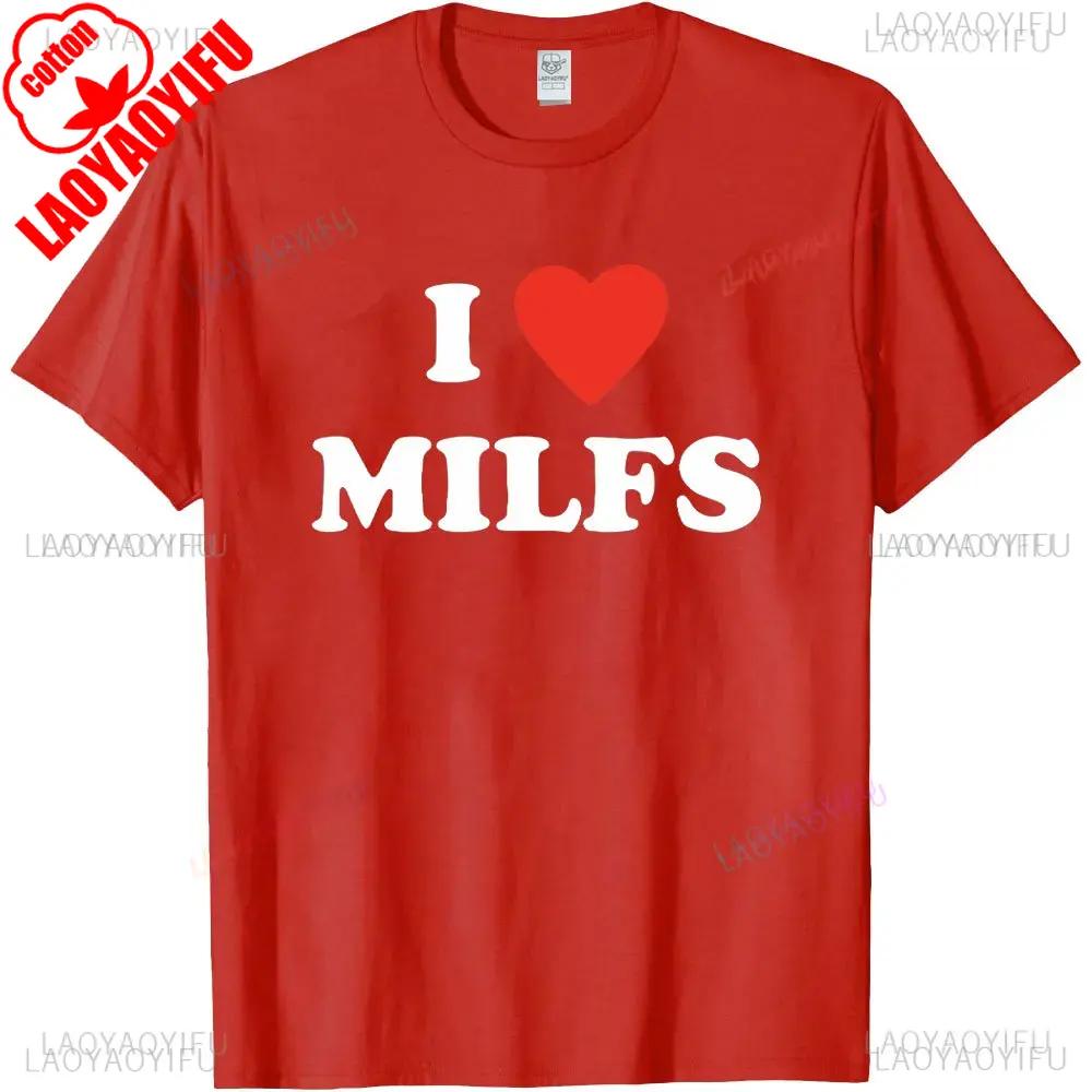 I Love MILFs Heart Graphic Printed Funny Male T Shirts Casual Streetwear Short Sleeve Korea Style Tshirt Soft Y2K Mens Clothing