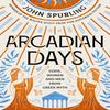 Arcadian Days by John Spurling Paperback Book 9780715654569