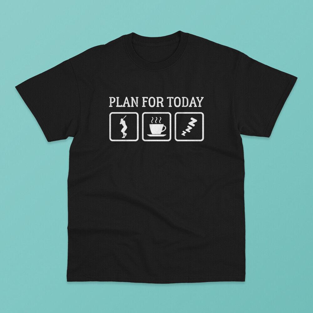 

Plan Today Baseball Coffee and Sleep Unisex T-shirt
