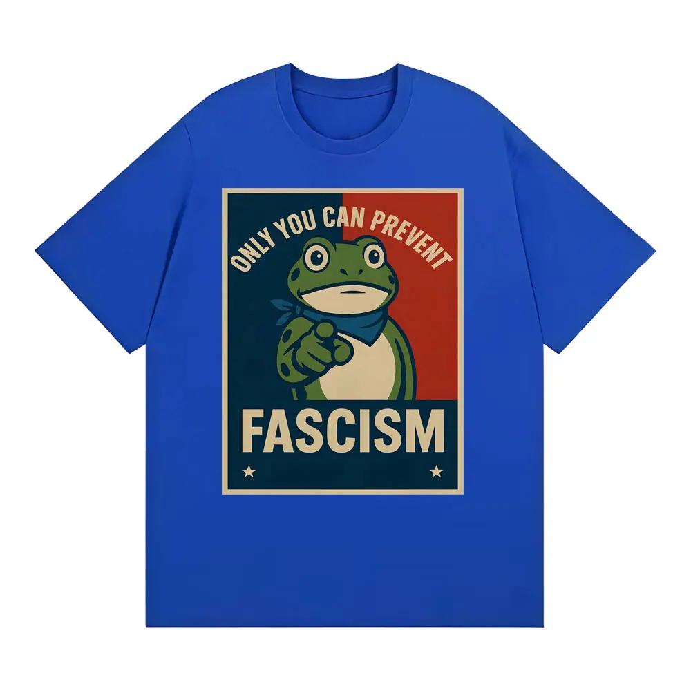 Only You Can Prevent Fascism T Shirt Portland Frog Protest Funny Meme T-shirts Men Women Summer Tops Short Sleeve T-shirt