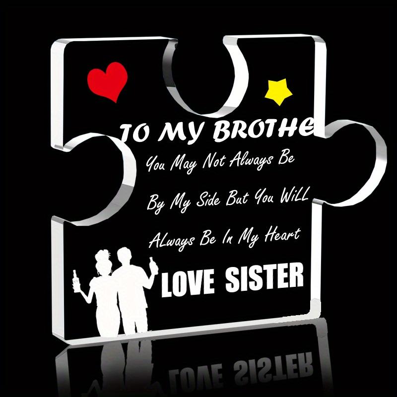 Unique Acrylic Brother Gift. Decorative centerpiece for Christmas or birthday from sister.