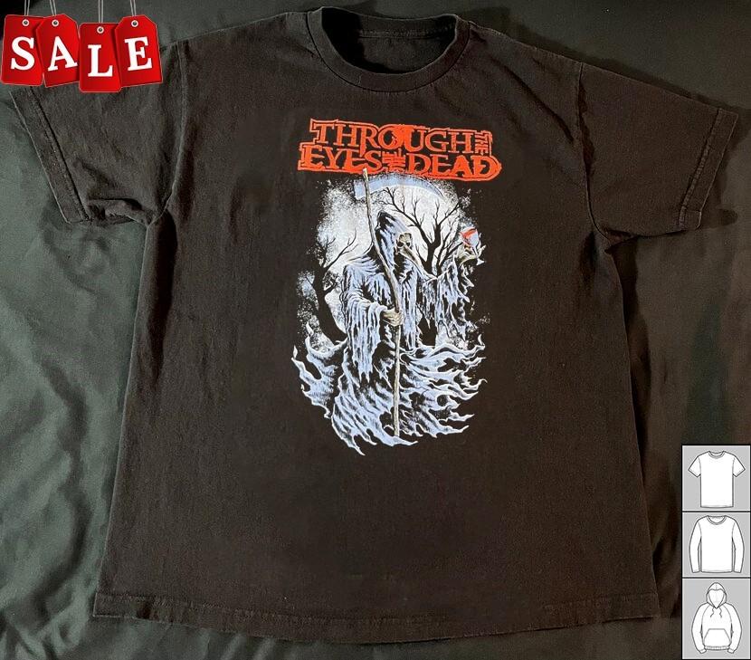 

Hot Through The Eyes Of The Dead Gift For Fans Unisex S5XL Shirt WE625 Unisex T-Shirt M