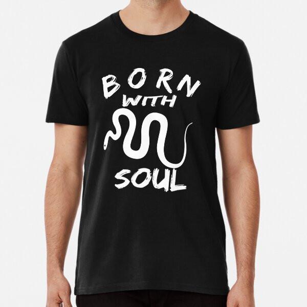 BORN WITH SNAKE SOUL T-Shirt S-5XL Best T-Shirt