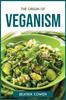 The The Origin of Veganism Book