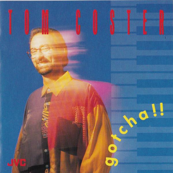 

CD TOM COSTER - Gotcha!! JVC20152 JVC 1992 US Jazz Used
