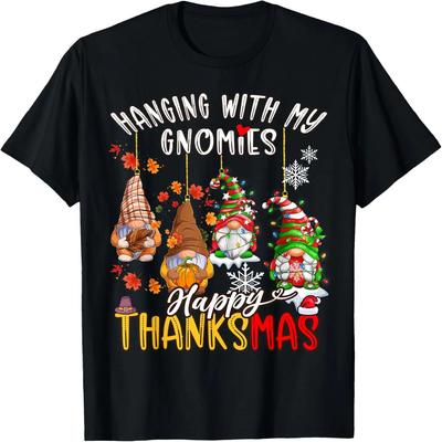 Hanging With My Gnomies Happy Thanksmas Thanksgiving Xmas T-Shirt