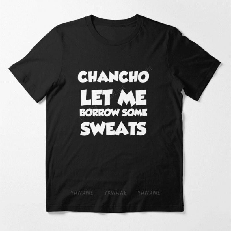 Adult tee tops teenager teeshirt Chancho Let Me Borrow Some Sweats Essential T Shirt print tshirts male casual style teeshirt S