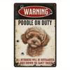 VintageStyle Poodle On Duty Metal Sign    Waterproof Iron Wall Decor with PreDrilled Holes for Home Bars Restaurants and