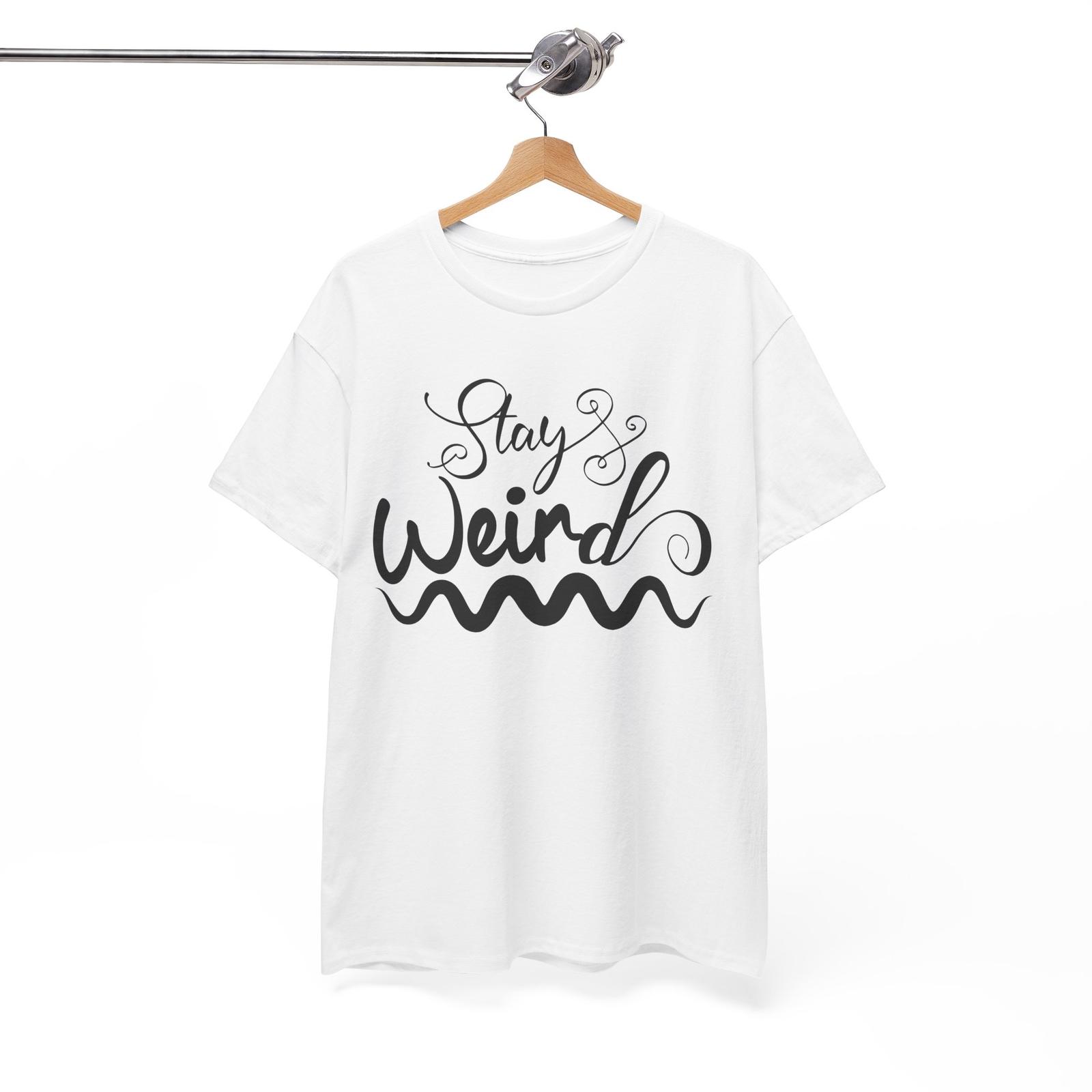 Quirky Style T-Shirt | Stay Weird & Stay Unique Tee | Girl Power Shirt L