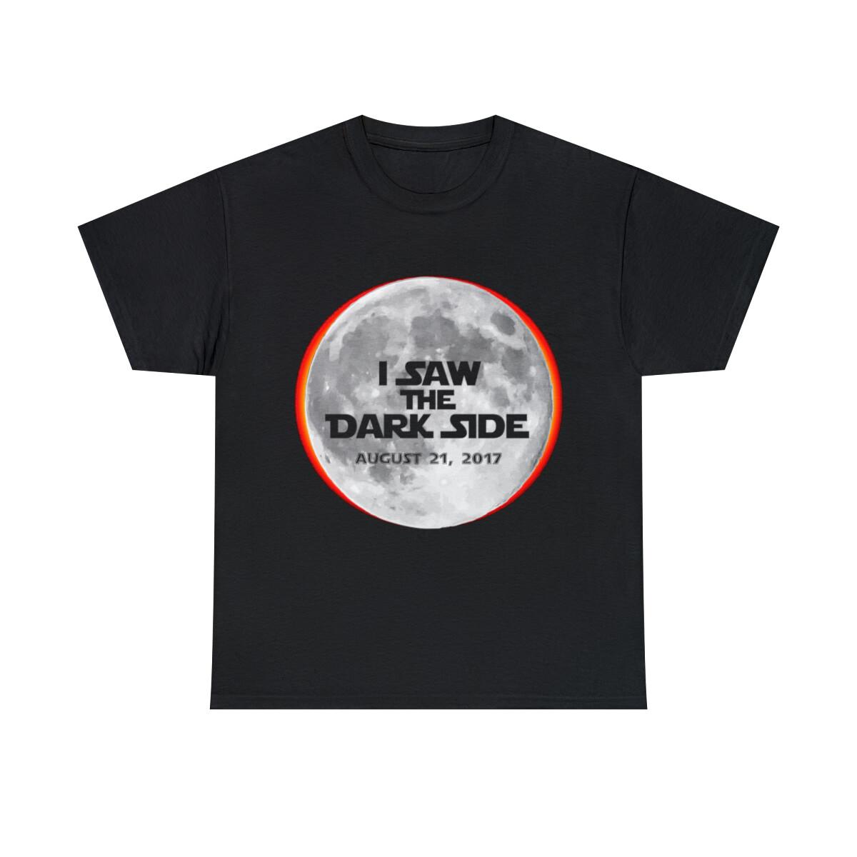 I Saw The Dark Side Total Solar Eclipse Graphic Tee Shirt, S-5XL XXXL