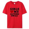 Girls Love My Autism Swag Funny Autistic Boy Gifts Awareness Women T Shirts Streetwear Short Sleeve Gifts Ideas T-shirt Men