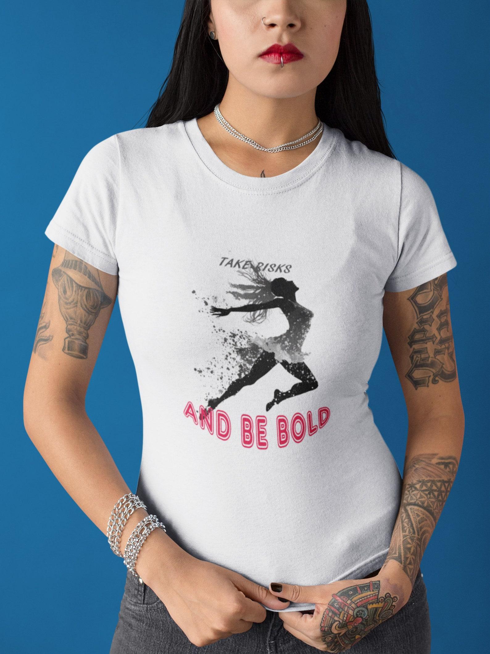 Take Risks Be Bold T-Shirt: Dancer Silhouette, Unisex Cotton Tee M