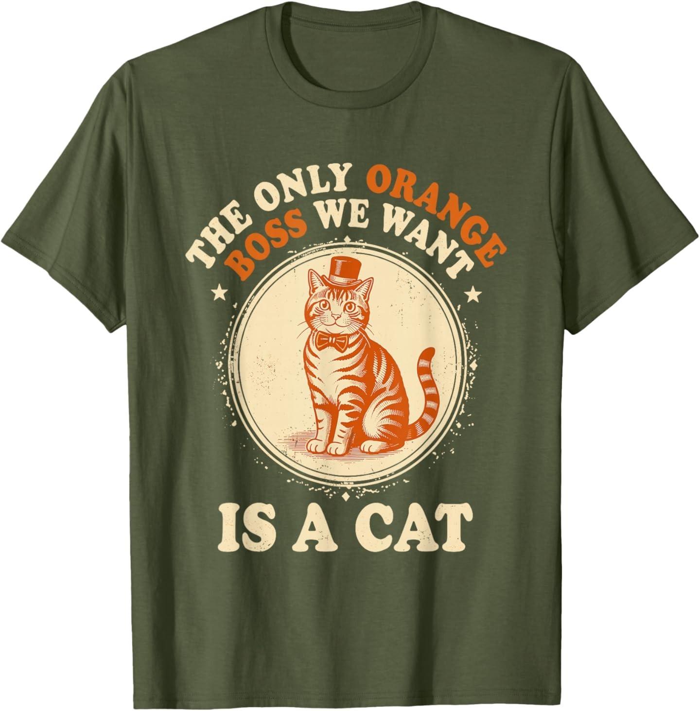 The Only Orange Boss We Want is A Cat T-Shirt S разноцветный