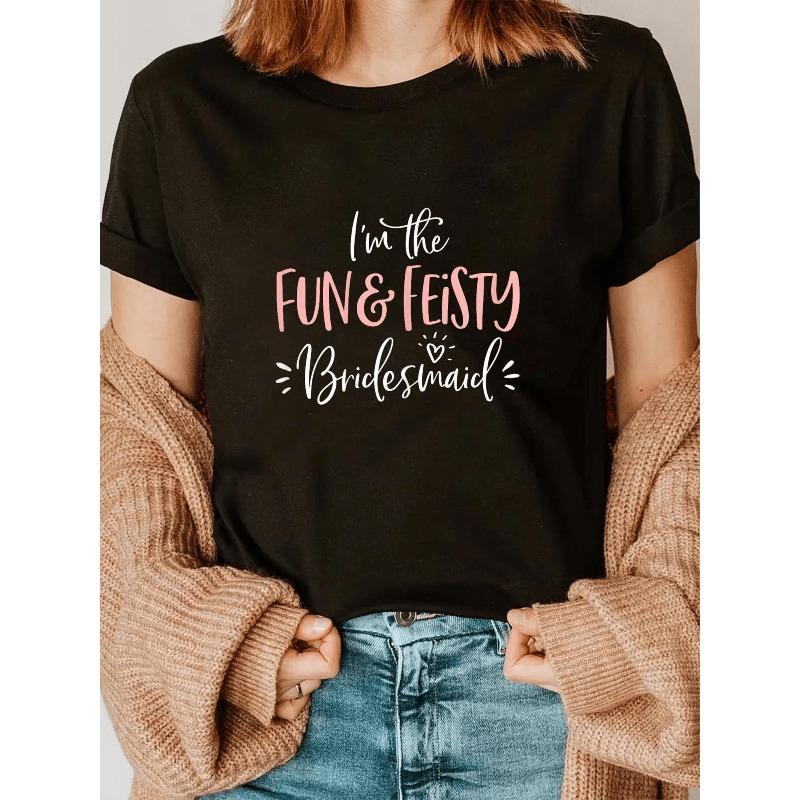 

Fun & Feisty Bridesmaid T-Shirt - Matching Bridesmaids Outfits, Non-Shrink & Non-Pilling Short Sleeve Shirt S чёрный
