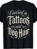 Unisex T-shirt Vintage Gothic Style, Men's And Women's T-Shirt, Covered In Tattoos And Dog Hair Text Design, Casual