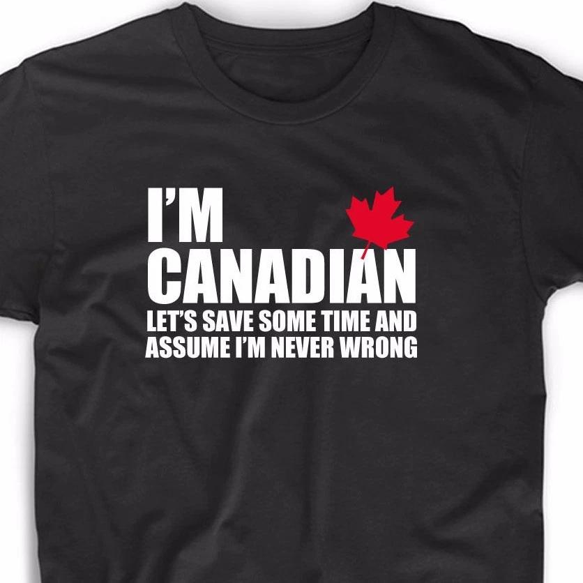 I m Canadian Assume I m Right T Shirt Tee Funny Canada Toronto Cute Canuck Ducks 4XL