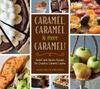 The Caramel, Caramel & More Caramel! Book
