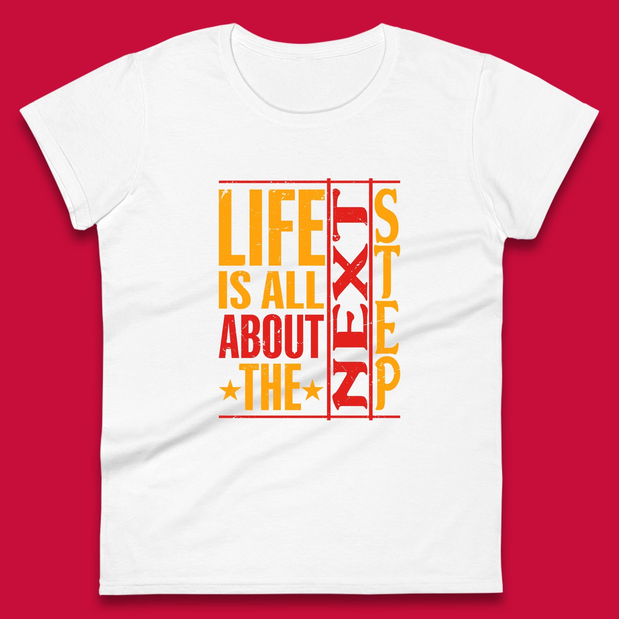 Life Is All About The Next Step Motivational Quote Gift Womens Tee T Shirt Mens Tops Unisex Top M