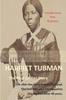 The Harriet Tubman : The Rest of Her Story: Life After the Underground Railroad, the Civil War, and Emancipation : 5 Book