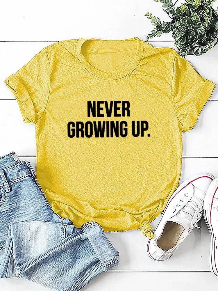NEVER GROWING UP Letter Print Women T Shirt Short Sleeve O Neck Loose Women Tshirt Ladies Tee Shirt Tops Camisetas Mujer