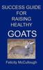 Het Boek Success Guide For Raising Healthy Goats