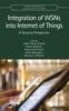The Integration of WSNs Into Internet of Things : A Security Perspective Book