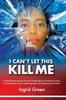 Kniha I Can't Let This Kill Me : AN EMOTIONAL JOURNEY Through TRAUMA TO HOPE AND SELF-DISCOVERY