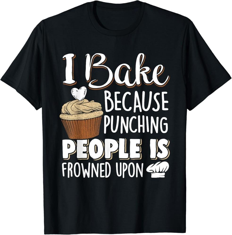 

Baking Lover Punching People - Baker _ Cupcake Gifts Unisex T-Shirt 4XL
